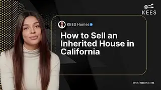 How to Sell an Inherited House in California