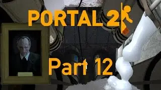 [White Goop Everywhere] - Portal 2 Part 12