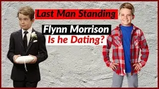 Former Last Man Standing cast Flynn Morrison! Bio, Girlfriend?