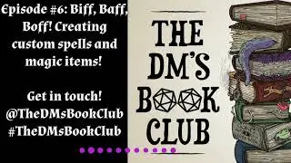 Episode #6: Biff, Baff, Boff! Creating custom spells and magic items!