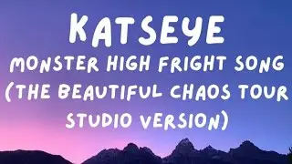 KATSEYE - Monster High Fright Song (The Beautiful Chaos Tour Studio Version) [Lyrics]