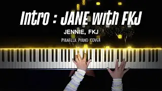 JENNIE, FKJ - Intro : JANE with FKJ | Piano Cover by Pianella Piano