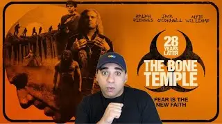 28 Years Later: The Bone Temple MIGHT be The Best in the Series 