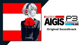 The Abyss of Time - Persona 3 Reload: Episode Aigis Original Soundtrack