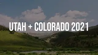 Utah & Colorado:  Exploration 2021