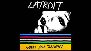 Latroit - Need You Tonight (Sunset Child Mix)