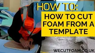 How To Cut Seating Foam From A Template