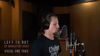 MONASTERY DEAD - Left To Rot (vocal one take)
