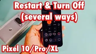 Pixel 10/Pro/XL: How to Restart & Power Off (several ways)