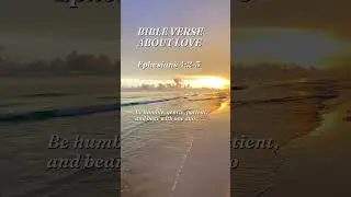 Bible verses about love Ephesians 4:2-3