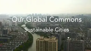 Our Global Commons: Sustainable Cities