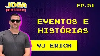 JQETE - EP. 51 - EVENTOS E HIST&Oacute;RIAS - VJ ERICH