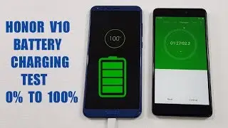Honor V10 Battery Charging Test | 0% TO 100%