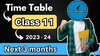 class 11 time table 2023-24 | Next 3 months time table | Class 11 time table | class 11 roadmap