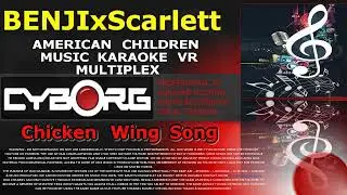 BENJIxScarlett   Chicken Wing Song AMERICAN CHILDREN MUSIC KARAOKE VR MULTIPLEX