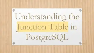 Understanding the Junction Table in PostgreSQL