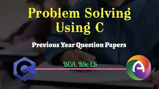 Problem Solving Using C Previous Year Question Paper (CS 2022 Exam 2021 adm) Detailed Discussion