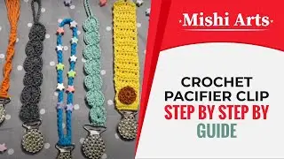 Crochet Pacifier Clip / Step by Step by Guide