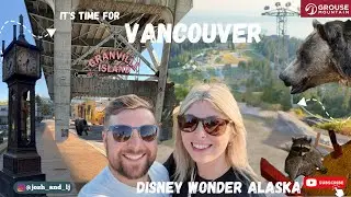Ванкувер | Гора Граус | Остров Гранвиль | Канада | Высадка с круизного лайнера Disney Wonder на А...
