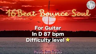 16Beat Bounce Soul Jam for【Guitar】D Major BPM87 | No Guitar  Backing Track