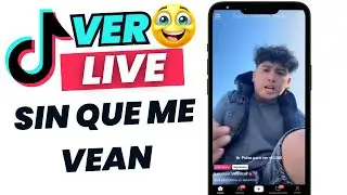 C&oacute;mo Ver Lives en TikTok Sin Que Nadie lo Sepa [2025]