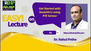 Getting Started with Node MCU using PIR Sensor By Dr. Rahul Pethe