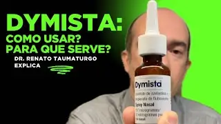 Dymista: Como Usar? Para que serve? Dr. Renato Taumaturgo explica!