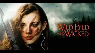 Wild Eyed and Wicked Movie Score Suite - Kyle Hnedak (2024)