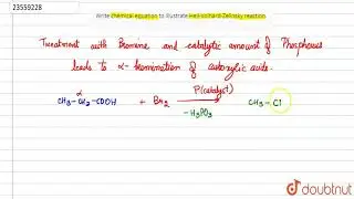 Write chemical equation to illustrate Hell-Volhard-Zelinsky reaction.