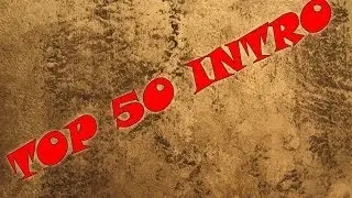 TOP 50 Интро-Лучшие интро!