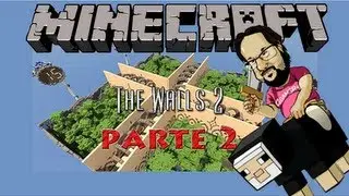 MINECRAFT - The Walls - Ep 2/2 con Tonacho Alexelcapo y MrEbrio