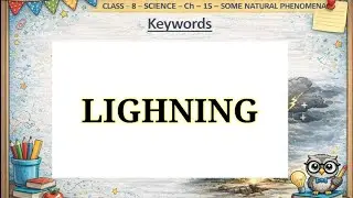 Class 8th SCIENCE || Ch-15 || Some Natural Phenomenon  || Keyword -