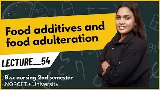 FOOD ADDITIVES & Adulteration #lecture #bscnursing #appliednutrition #nursing #bscnursing 