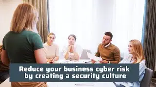 adrytech Reduce Your Business Cyber Risk By Creating a Security Culture