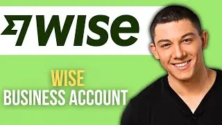 How to Set Up a Wise Business Account