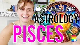 ♓️ PISCES Week Ahead ASTROLOGY ♓️ July 26 - August 1, 2023 #pisces #weekahead #astrology