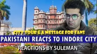 Pakistani Reacts To Indore City Views & Facts