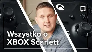 Nowy XBOX SCARLETT - wszystko, co o nim wiemy