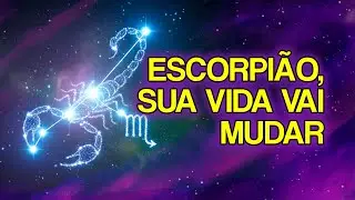 11 COISAS Que Vão Acontecer Com ESCORPIÃO Nos Próximos Dias