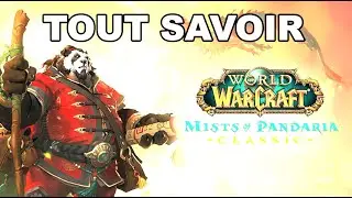 TOUT SAVOIR SUR MISTS OF PANDARIA CLASSIC - WORLD OF WARCRAFT