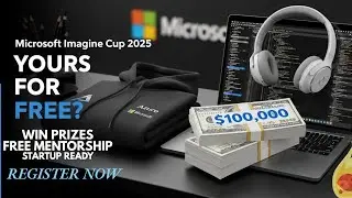 Win $100,000 & Microsoft Mentorship: Apply for the Imagine Cup 2025 | Fund Your Tech Startup