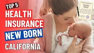 Best Health Insurance for New Born Baby 👶 | Insurance For Newborn California, USA