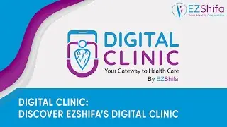 What is EZShifa Digital Clinic?