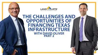 The Challenges and Opportunities of Financing Texas Infrastructure (part 2)
