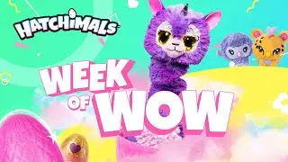 WOW! It&rsquo;s Hatchimals Week of Wow! | Awesome Contests, Unboxings & More!