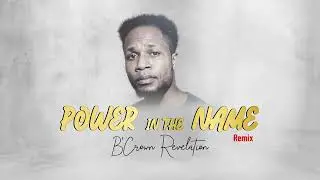 B'Crown Revelation - POWER IN THE NAME remix
