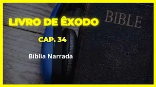 &Ecirc;xodo 34 | As novas placas da Lei | B&iacute;blia Narrada