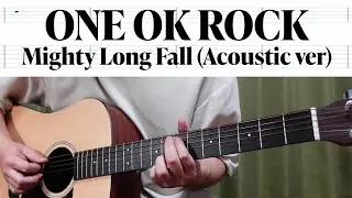 【tab譜】ONE OK ROCK / Mighty Long Fall  (Acoustic ver) 【歌詞、和訳付き】【ギター】【弾いてみた】