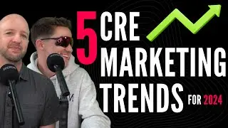 CREview Ep. 40 | 5 CRE Marketing Trends That Will Define 2024