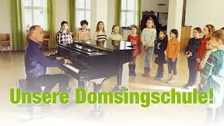 Unsere Domsingschule stellt sich vor!